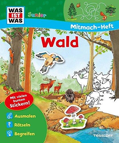 Mitmach-Heft Wald: Rätsel-, Spiel- und Ausmalspaß (WAS IST WAS Junior Mitmach-Hefte)