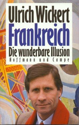 Frankreich: Die wunderbare Illusion