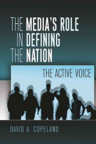 The Media's Role in Defining the Nation: The Active Voice (Mediating American History)