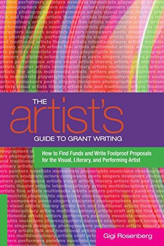 The Artist's Guide to Grant Writing: How to Find Funds and Write Foolproof Proposals for the Visual, Literary, and Performing Artist