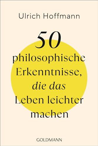 50 philosophische Erkenntnisse, die das Leben leichter machen