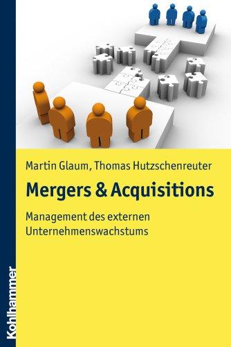 Mergers & Acquisitions - Management des externen Unternehmenswachstums