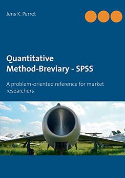 Quantitative Method-Breviary - SPSS: A problem-oriented reference for market researchers