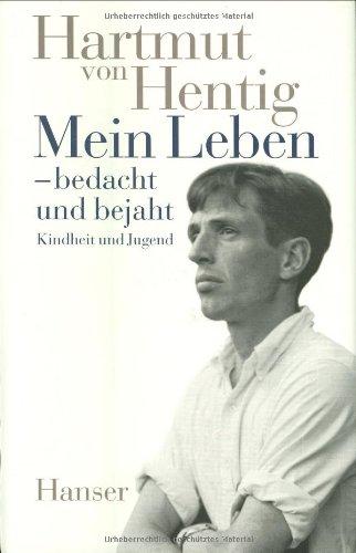 Mein Leben - bedacht und bejaht: Kindheit und Jugend