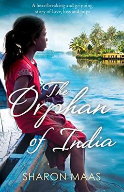 The Orphan of India: A heartbreaking and gripping story of love, loss and hope