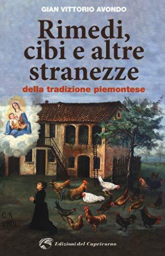 Rimedi, cibi e altre stranezze della tradizione piemontese