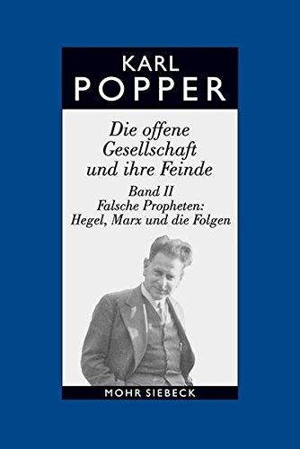 Gesammelte Werke: Band 6: Die offene Gesellschaft und ihre Feinde. Band II: Falsche Propheten: Hegel, Marx und die Folgen (Karl R. Popper-Gesammelte Werke)