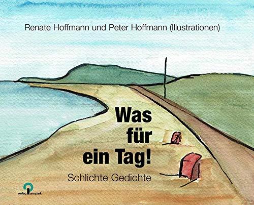 Was für ein Tag!: Schlichte Gedichte (verlag am park)