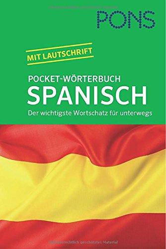 PONS Pocket-Wörterbuch Spanisch: Spanisch - Deutsch / Deutsch - Spanisch. Der wichtigste Wortschatz für unterwegs zum Mitnehmen