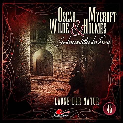 Oscar Wilde & Mycroft Holmes - Folge 45: Laune der Natur. Hörspiel.