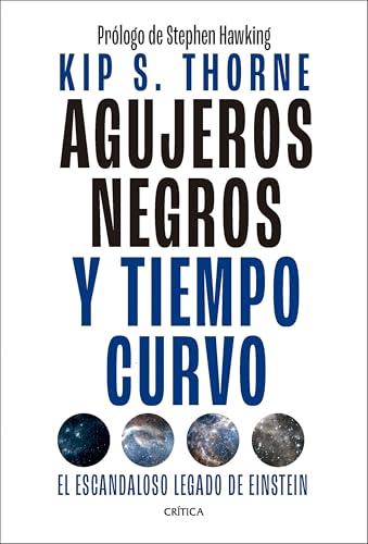 Agujeros negros y tiempo curvo: El escandaloso legado de Einstein (Drakontos)