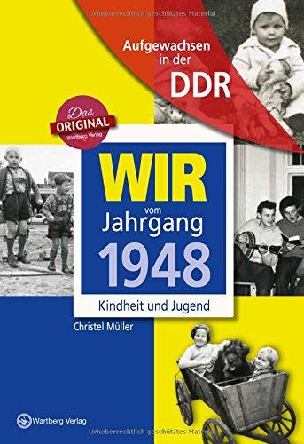 Aufgewachsen in der DDR - Wir vom Jahrgang 1948 - Kindheit und Jugend