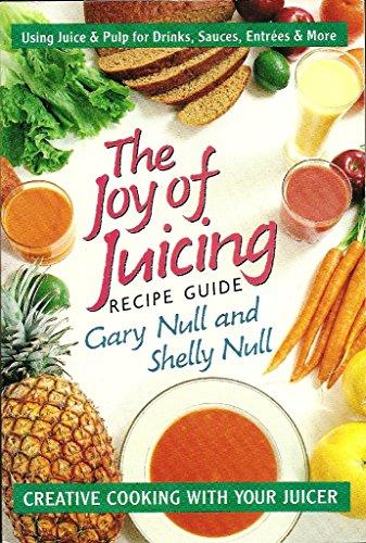 The Joy of Juicing Recipe Guide