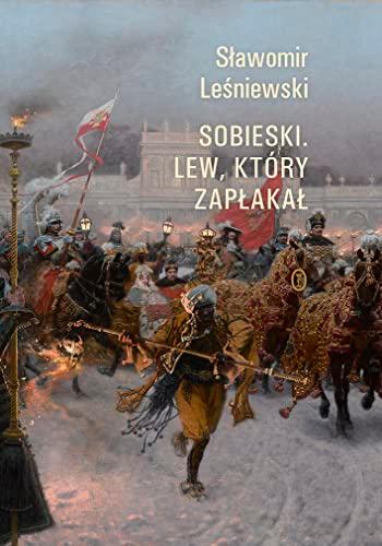 Sobieski Lew który zapłakał