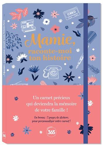 Mamie, raconte-moi ton histoire : un carnet précieux qui deviendra la mémoire de votre famille