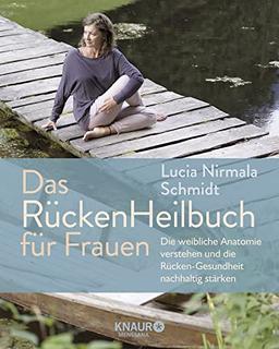 Das RückenHeilbuch für Frauen: Die weibliche Anatomie verstehen und die Rücken-Gesundheit nachhaltig stärken