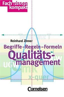 Fachwissen kompakt: Qualitätsmanagement: Begriffe - Regeln - Formeln