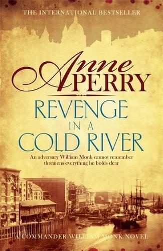 Revenge in a Cold River: William and Hester Monk 22 (William Monk 22)