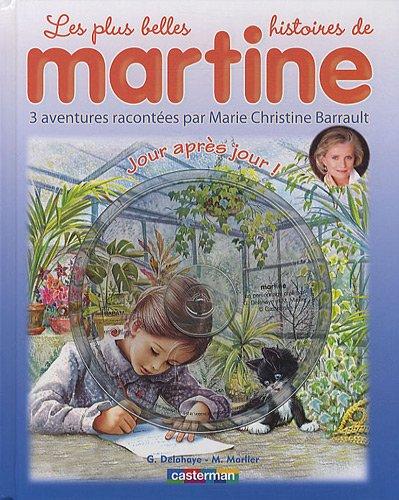 Les plus belles histoires de Martine : 3 aventures. Vol. 13. Jour après jour !