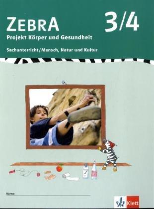 Zebra Sachunterricht. Projektheft Körper und Gesundheit 3./4. Schuljahr: Sachunterricht / Mensch, Natur und Kultur