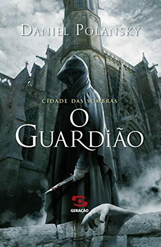 O Guardiao. Cidade Das Sombras (Em Portuguese do Brasil)