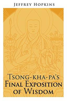 Tsong-kha-pa's Final Exposition of Wisdom