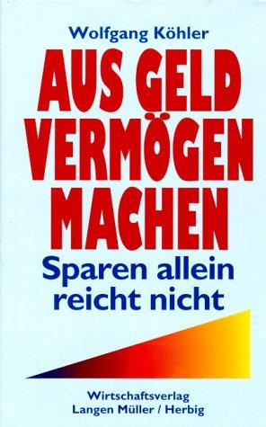 Aus Geld Vermögen machen