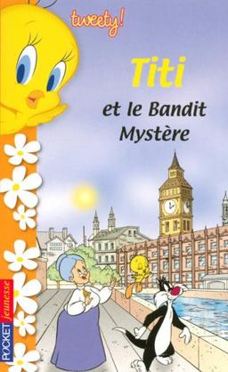 Tweety !. Vol. 5. Titi et le bandit mystère