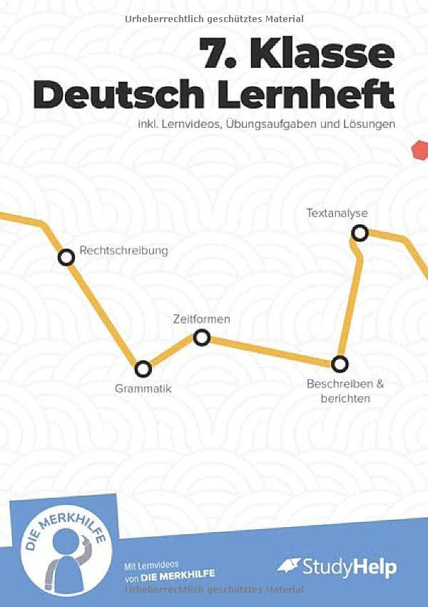 7. Klasse Deutsch Lernheft: inkl. Lernvideos und Aufgaben. Für Klassenarbeiten, Prüfungen, Tests | Rechtschreibung, Satzbau, Texte, Verben, Satzglieder, Zeichensetzung