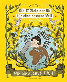 Die 17 Ziele der UN für eine bessere Welt: Wir brauchen dich!