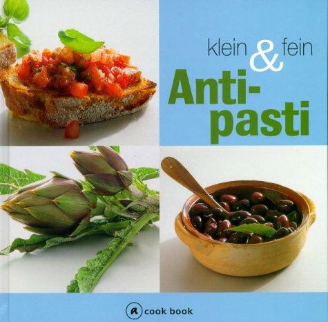 Antipasti klein und fein. a cook book