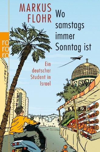 Wo samstags immer Sonntag ist: Ein deutscher Student in Israel