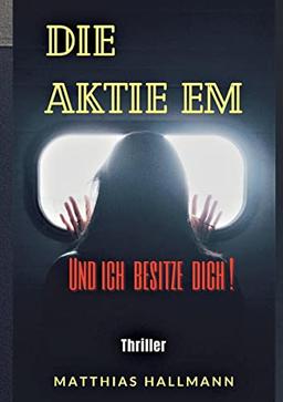 Die Aktie EM: Und ich besitze Dich!