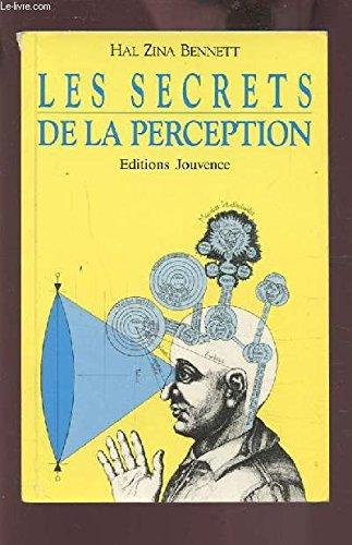 Les Secrets de la perception : guide pratique des ressources intérieures