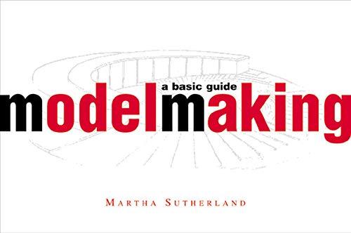 Model Making: A Basic Guide (Norton Professional Books for Architects & Designers)