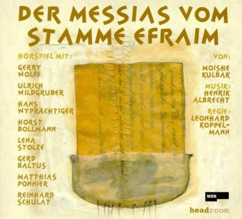 Der Messias vom Stamme Efraim, 1 Audio-CD