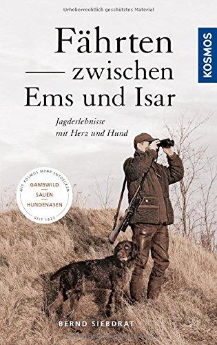 Fährten zwischen Ems und Isar (Edition Paul Parey)