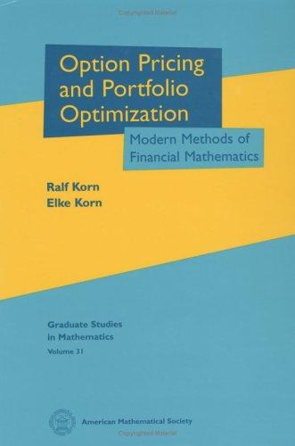 Options Pricing and Portfolio Optimization: Modern Methods of Financial Mathematics (Graduate Studies in Mathematics)