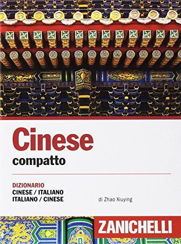 Cinese. Dizionario compatto cinese-italiano, italiano-cinese e conversazioni (I dizionari compatti)