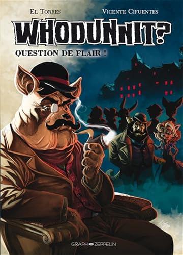 Whodunnit ? : question de flair ! : une aventure de Dorry Quirrel et M. Wallcroft, avec la participation de l'inspecteur principal Forrester