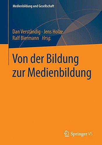 Von der Bildung zur Medienbildung (Medienbildung und Gesellschaft)