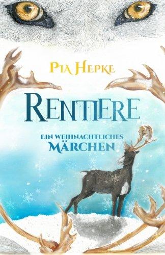 Rentiere: Ein weihnachtliches Märchen