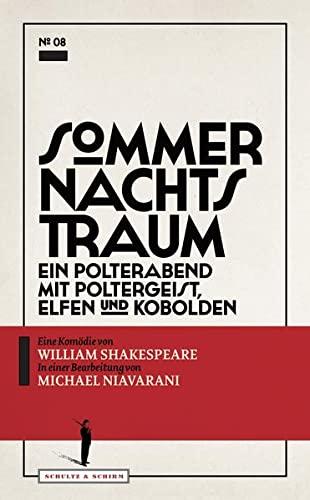 Sommernachtstraum: Ein Polterabend mit Poltergeist, Elfen und Kobolden (Theater-Edition Schultz & Schirm)