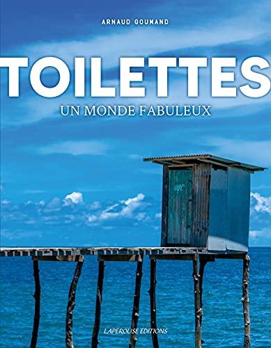 Toilettes, un monde fabuleux