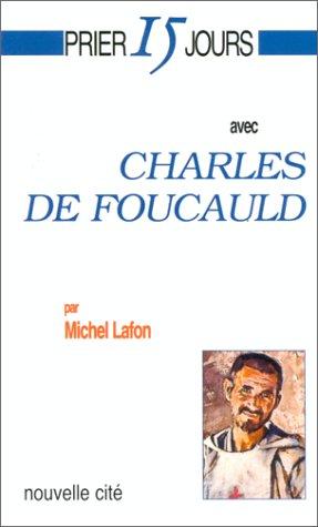 Prier 15 jours avec Charles de Foucauld