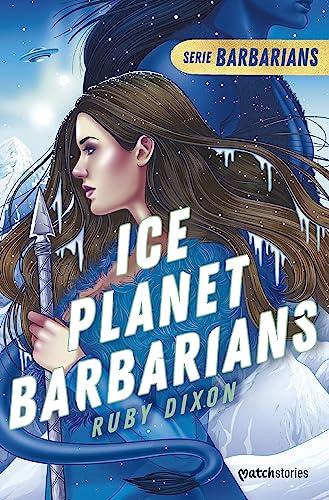 Ice Planet Barbarians (Matchstories Romántica Fantasy, Band 1)