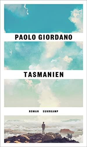 Tasmanien: Roman | Das langerwartete neue Buch des Autors von »Die Einsamkeit der Primzahlen«