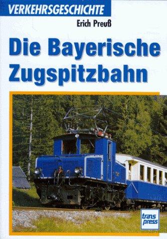 Die Bayerische Zugspitzbahn und ihre Seilbahnen