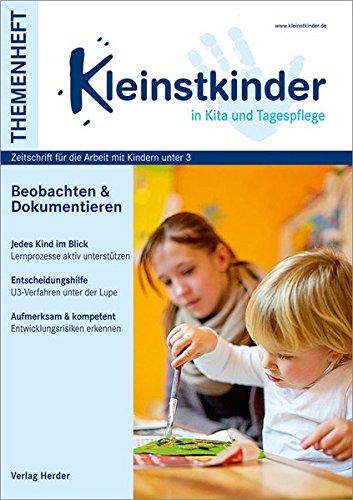 Beobachten und Dokumentieren: Themenheft Kleinstkinder in Kita und Tagespflege