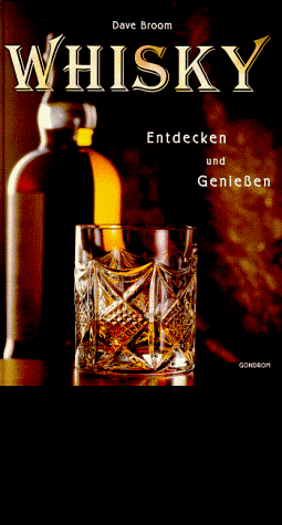 Whisky. Entdecken und genießen